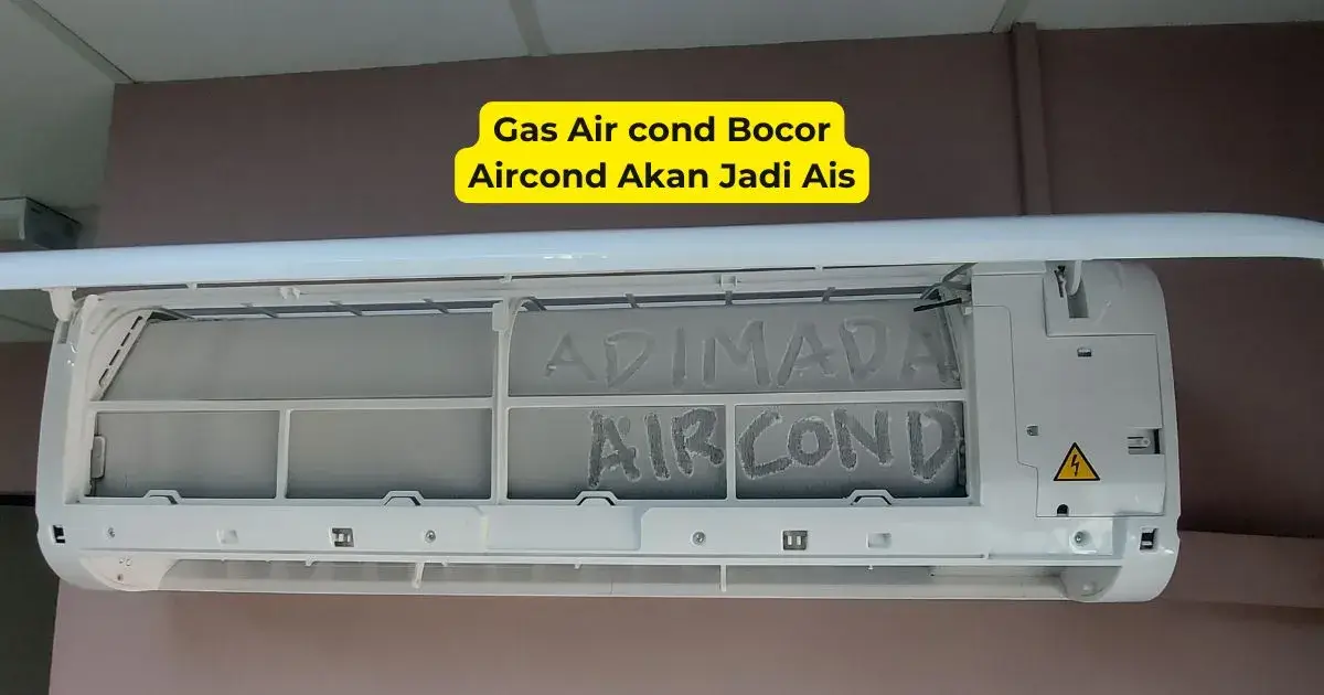 gas air cond bocor aircond akan jadi ais
