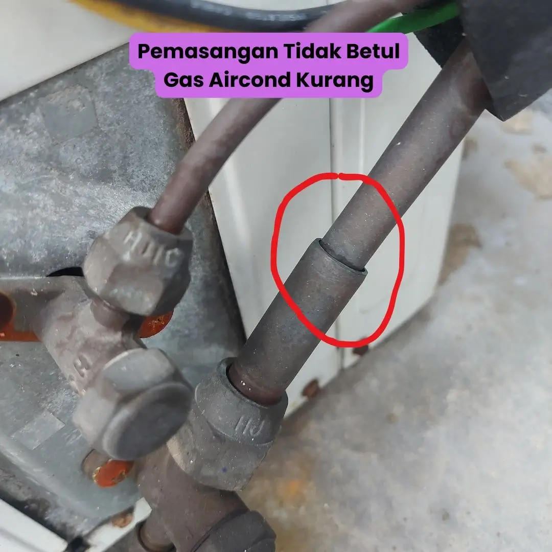 pemasangan tidak betul gas aircond kurang