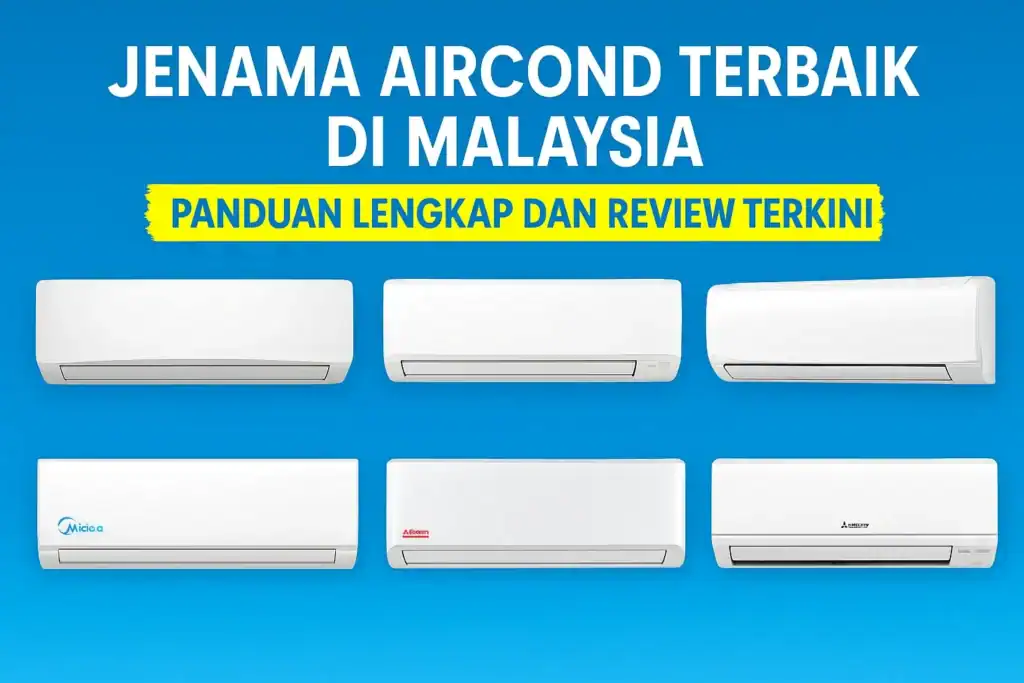 Jenama Aircond Terbaik Di Malaysia Panduan Lengkap Dan Review Terkini