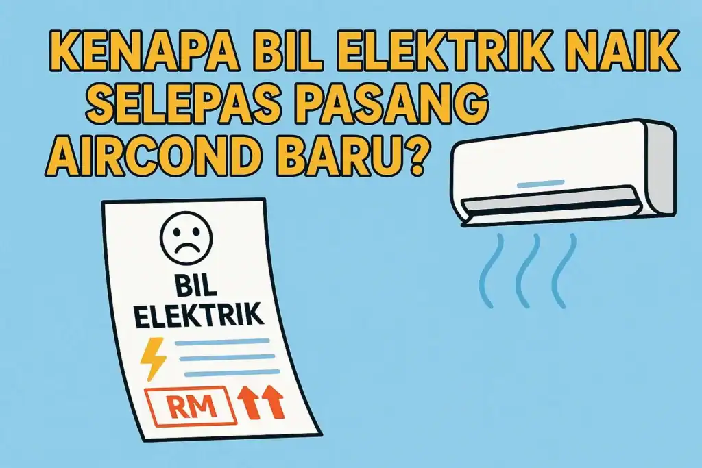Kenapa Bil Elektrik Naik Selepas Pasang Aircond Baru